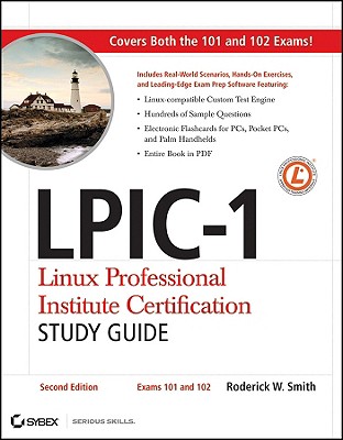 LPIC-1: Exams 101 and 102: Linux Professional Institute Certification - Smith, Roderick W, Ph.D.