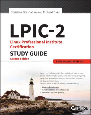 Lpic-2: Linux Professional Institute Certification Study Guide: Exam 201 and Exam 202 - Bresnahan, Christine, and Richard Blum