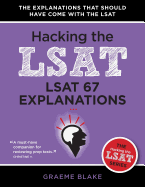 LSAT 67 Explanations: A Study Guide for LSAT 67 (Hacking the LSAT Series)