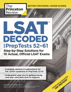 LSAT Decoded (Preptests 52-61): Step-By-Step Solutions for 10 Actual, Official LSAT Exams