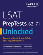 LSAT Preptests 62-71 Unlocked: Exclusive Data + Analysis + Explanations