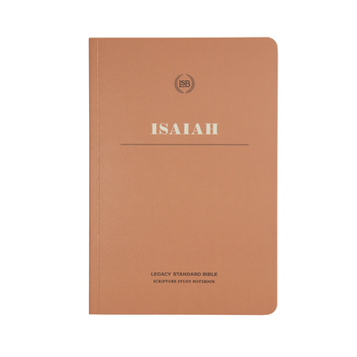 Lsb Scripture Study Notebook: Isaiah: Legacy Standard Bible - Steadfast Bibles