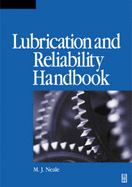 Lubrication and Reliability Handbook - Neale, Michael J