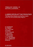 Lubrication at the Frontier: The Role of the Interface and Surface Layers in the Thin Film and Boundary Regime: Volume 36 - Priest, M, and Georges, J M, and Ehret, P