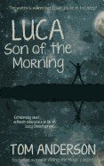 Luca, Son of the Morning