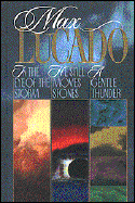 Lucado 3 in 1: In the Eye of the Storm, He Still Moves Stones, a Gentle Thunder