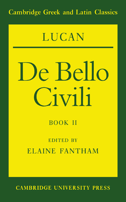 Lucan: de Bello Civili Book II - Lucan, and Fantham, Elaine (Editor)