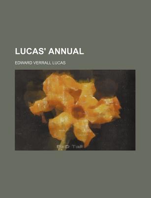 Lucas' Annual (Volume 1) - Lucas, Edward Verrall