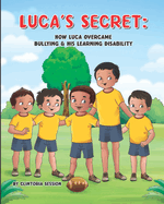 Luca's Secret: How Luca Overcame Bullying & His Learning Disability