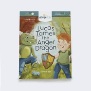 Lucas Tames the Anger Dragon: Feeling Anger & Learning Delight