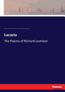 Lucasta: The Poems of Richard Lovelace