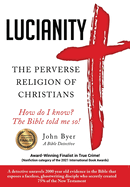 Lucianity: The Perverse Religion of Christians