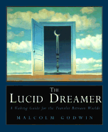 Lucid Dreamer: A Waking Guide for the Traveler Between Worlds