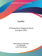 Lucifer: A Theosophical Magazine, March to August 1892