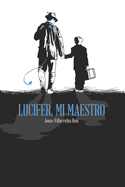 Lucifer, Mi Maestro