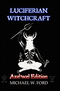 Luciferian Witchcraft - Azal'ucel Edition