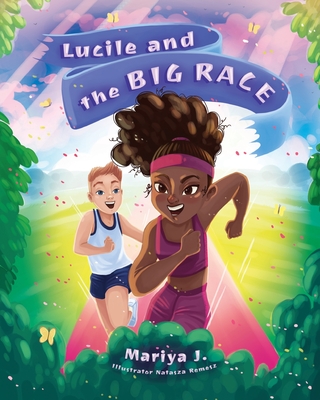 Lucile and the Big Race - J, Mariya, and Weaver, Lachelle (Editor)