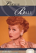 Lucille Ball: Actress & Comedienne: Actress & Comedienne