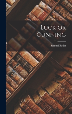 Luck or Cunning - Butler, Samuel