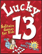 Lucky 13: Solitaire Games for Kids - Street, Michael