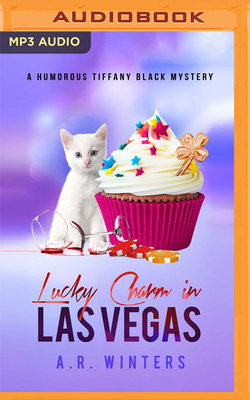 Lucky Charm in Las Vegas: A Humorous Tiffany Black Mystery - Winters, A R, and Moon, Erin (Read by)