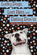 Lucky Dogs, Lost Hats, and Dating Don'ts: Hi-Lo Stories about Real Life