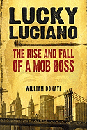 Lucky Luciano: The Rise and Fall of a Mob Boss
