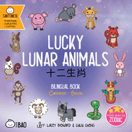 Lucky Lunar Animals - Cantonese: A Bilingual Book in English and Cantonese with Traditional Characters and Jyutping