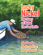 Lucky Nickel: The Story of Nickel The Sea Turtle