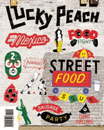 Lucky Peach, Issue 10: A Quarterly Journal of Food and Writing