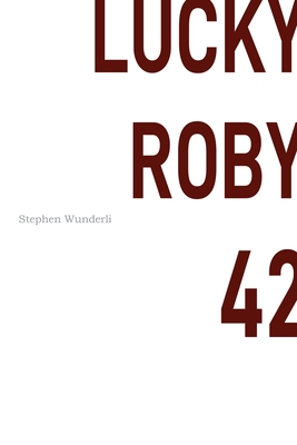 Lucky Roby 42 - Wunderli, Stephen