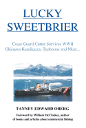 Lucky Sweetbrier: Coast Guard Cutter Survives WWII Okinawa Kamikazes, Typhoons and More...