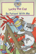 Lucky the Cat: Be Patient with Me