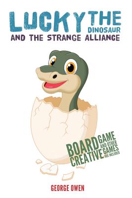 Lucky the Dinosaur and the Strange Alliance: A Bedtime Story & Multi-Activity Book (with Extra Downloadable Content) - Owen, George