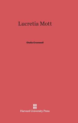 Lucretia Mott - Cromwell, Otelia