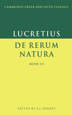 Lucretius: De Rerum Natura Book 3 - Lucretius, and Kenney, E. J. (Editor)