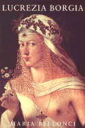 Lucrezia Borgia - Bellonci, Maria