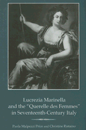 Lucrezia Marinella and the "Querelle Des Femmes" in Seventeenth-Century Italy - Malpezzi Price, Paola, and Ristaino, Christine