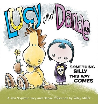 Lucy and Danae: Something Silly This Way Comes Volume 5 - Miller, Wiley
