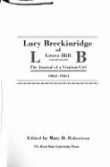 Lucy Breckinridge of Grove Hill: The Journal of a Virginia Girl, 1862-1864; Edited by Mary D. Robertson - Breckinridge, Lucy Gilmer, and Robertson, Mary D
