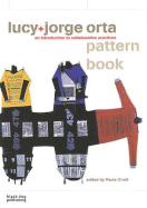 Lucy + Jorge Orta Pattern Book: an Introduction to Collaborative Practices - Orrell, Paula (Editor)