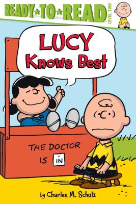 Lucy Knows Best: Ready-To-Read Level 2 - Schulz, Charles M, and Einhorn, Kama (Adapted by)