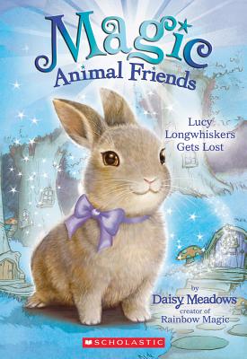 Lucy Longwhiskers Gets Lost (Magic Animal Friends #1): Volume 1 - Meadows, Daisy