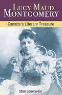 Lucy Maud Montgomery: Canada's Literary Treasure
