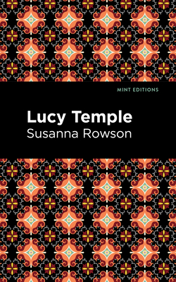 Lucy Temple - Rowson, Susanna, and Editions, Mint (Contributions by)