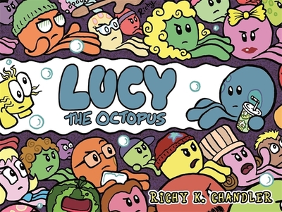 Lucy the Octopus - Chandler, Richy K