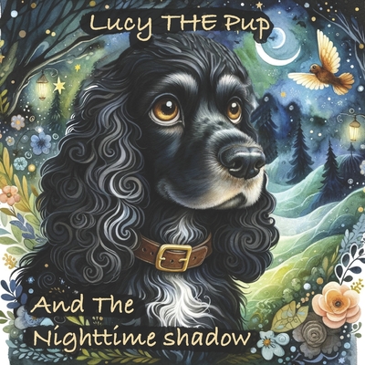 Lucy the Pup and the Nighttime Shadow - Todd, Kayla, and Todd, Charles