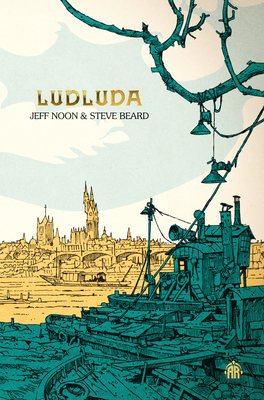 Ludluda: The Second Chronicle of Ludwich - Noon, Jeff, and Beard, Steve