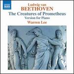 Ludwig van Beethoven: The Creatures of Prometheus - Version for Piano