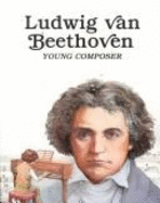 Ludwig Van Beethoven: Young Composer